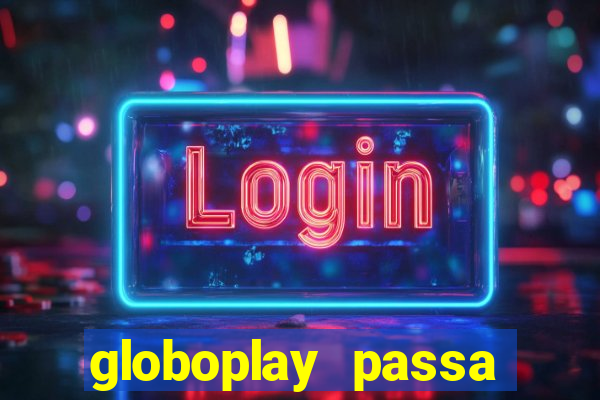 globoplay passa jogo ao vivo