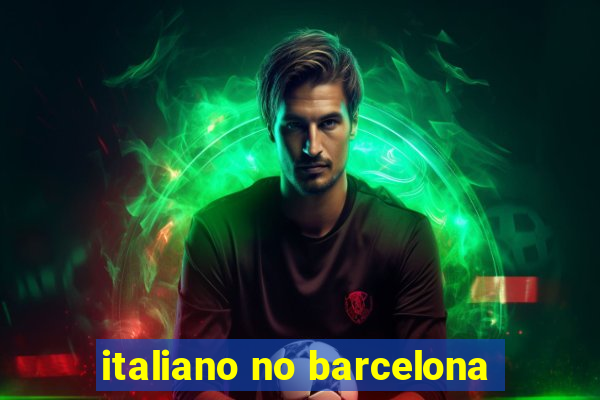 italiano no barcelona