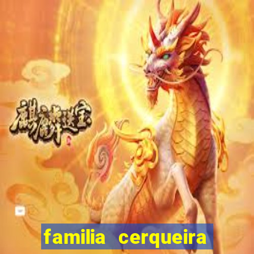 familia cerqueira na bahia