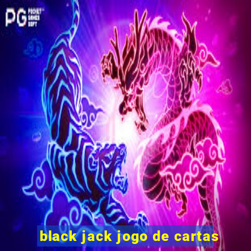 black jack jogo de cartas