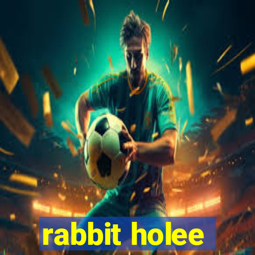 rabbit holee