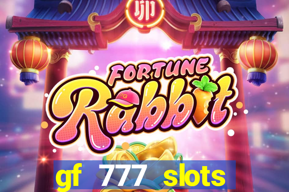 gf 777 slots casino gcash