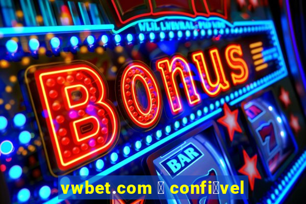 vwbet.com 茅 confi谩vel