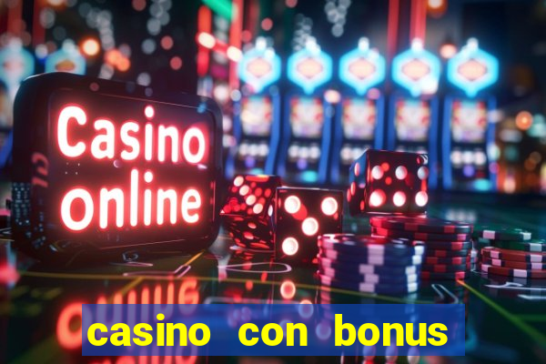 casino con bonus di benvenuto senza deposito aams