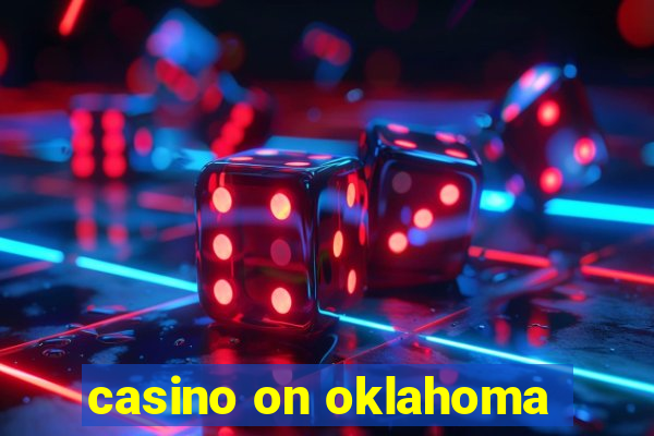 casino on oklahoma