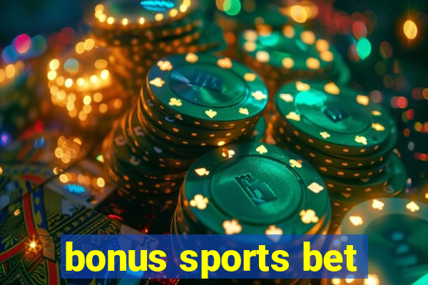 bonus sports bet