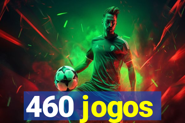 460 jogos