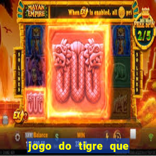 jogo do tigre que da bonus