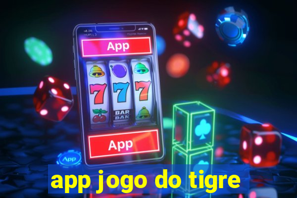 app jogo do tigre