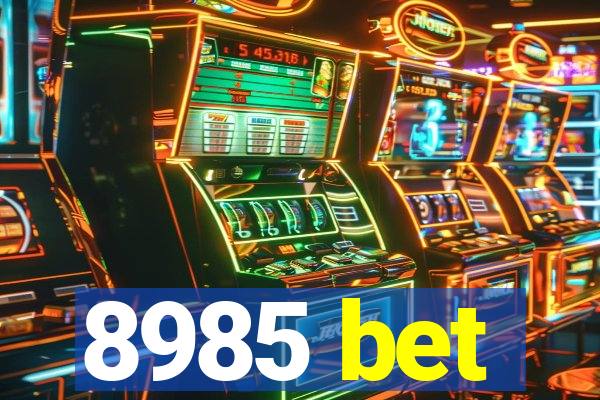 8985 bet