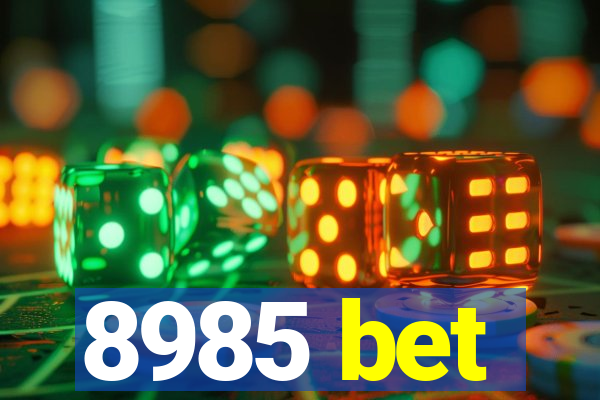 8985 bet