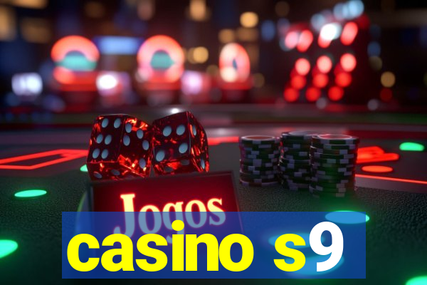 casino s9