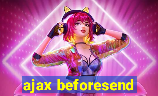 ajax beforesend