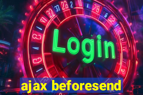 ajax beforesend