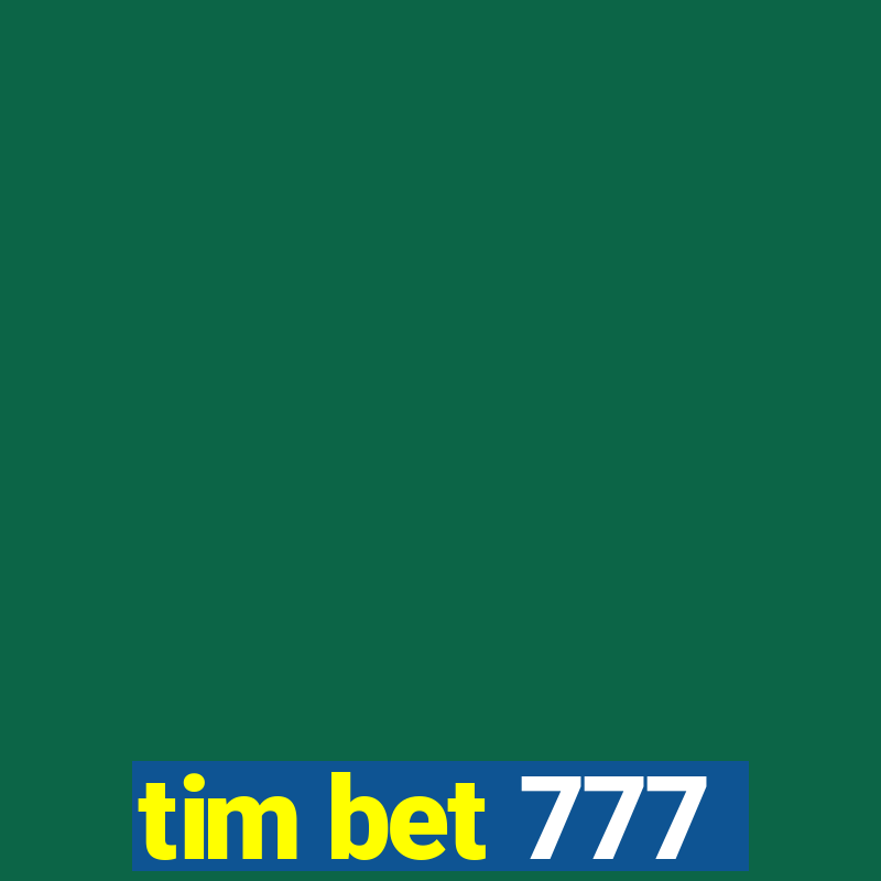 tim bet 777