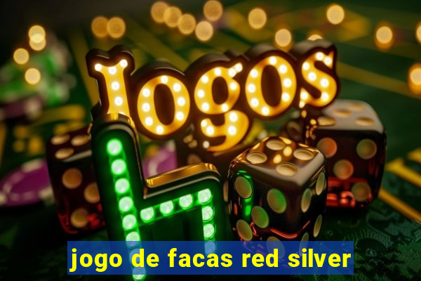 jogo de facas red silver