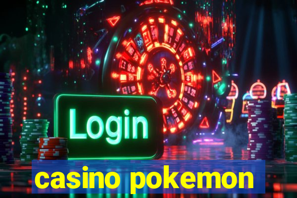 casino pokemon