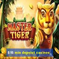 $15 min depoist casinos