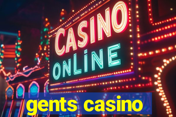 gents casino