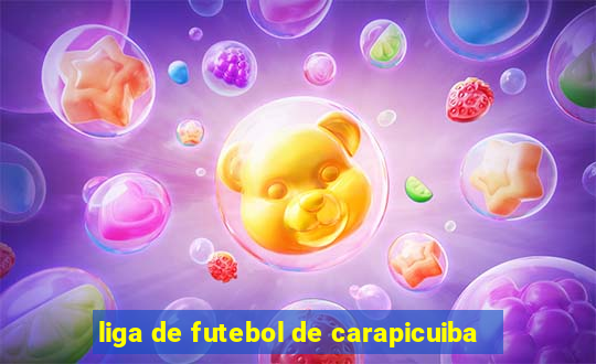 liga de futebol de carapicuiba