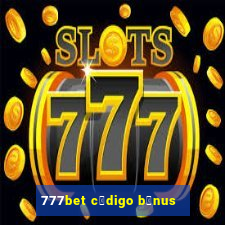 777bet c贸digo b么nus