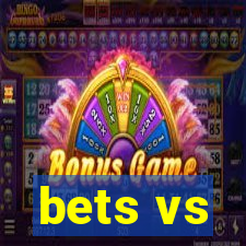 bets vs