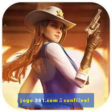 jogo 361.com 茅 confi谩vel