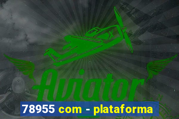 78955 com - plataforma