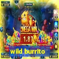 wild burrito