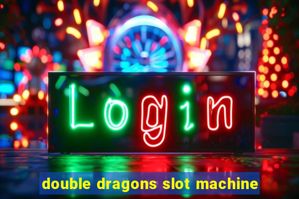 double dragons slot machine