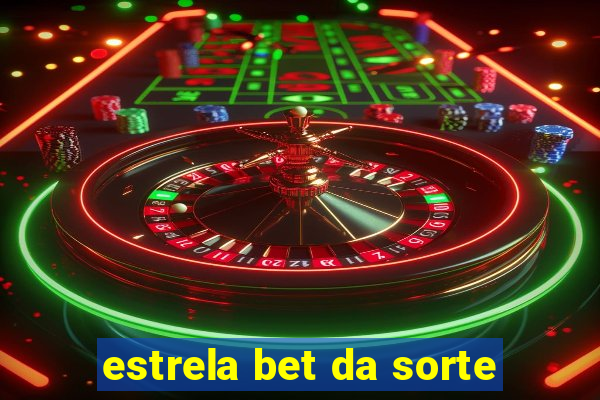 estrela bet da sorte