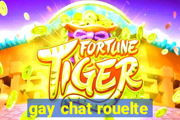 gay chat rouelte