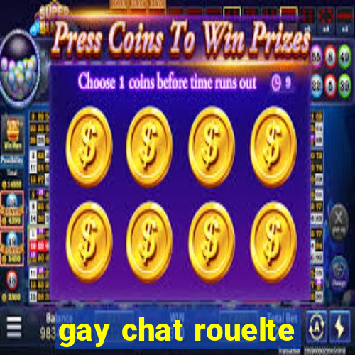 gay chat rouelte