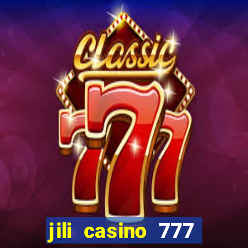 jili casino 777 slot games