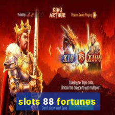 slots 88 fortunes