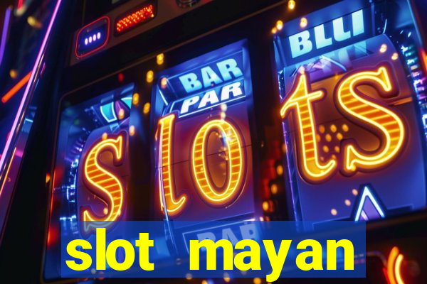 slot  mayan