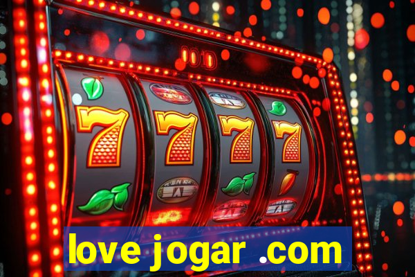 love jogar .com