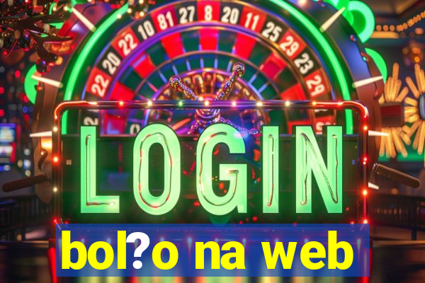 bol?o na web