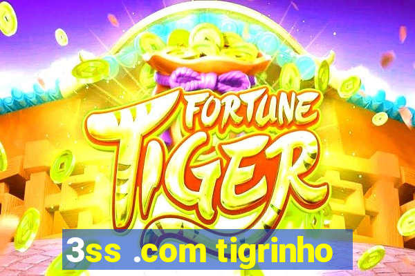 3ss .com tigrinho