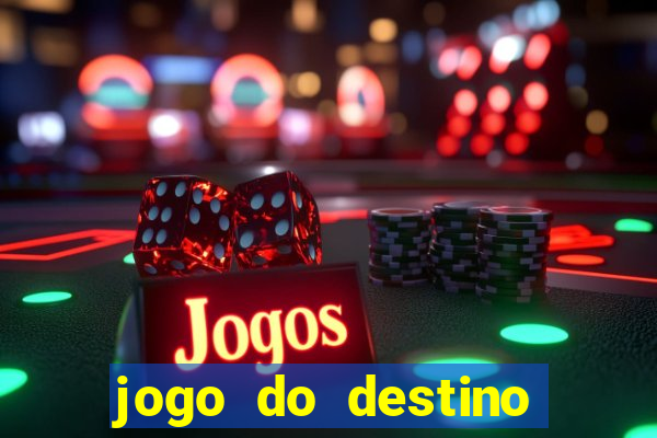 jogo do destino onde assistir