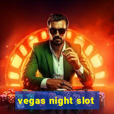 vegas night slot