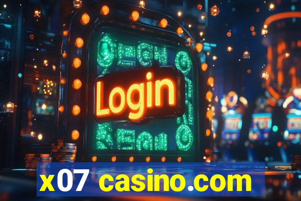 x07 casino.com