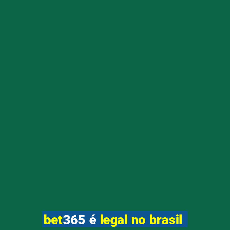 bet365 é legal no brasil