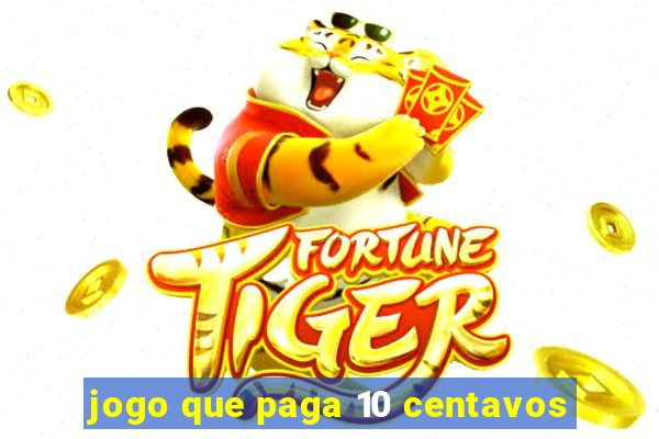 jogo que paga 10 centavos