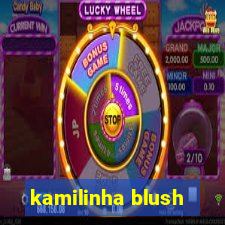 kamilinha blush