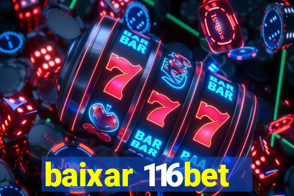 baixar 116bet