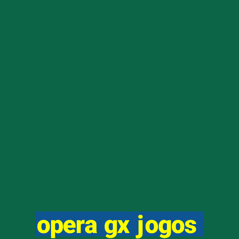 opera gx jogos