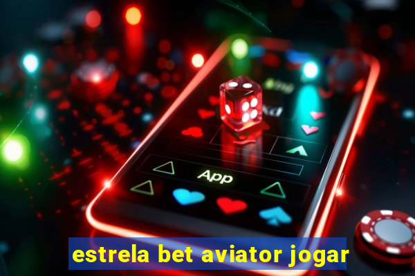 estrela bet aviator jogar