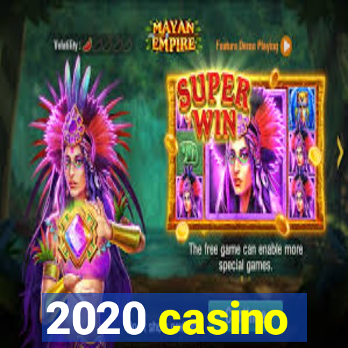 2020 casino