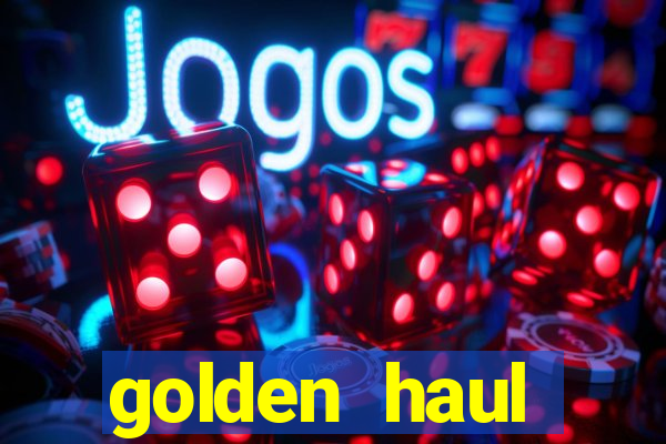 golden haul infinity reels slot online